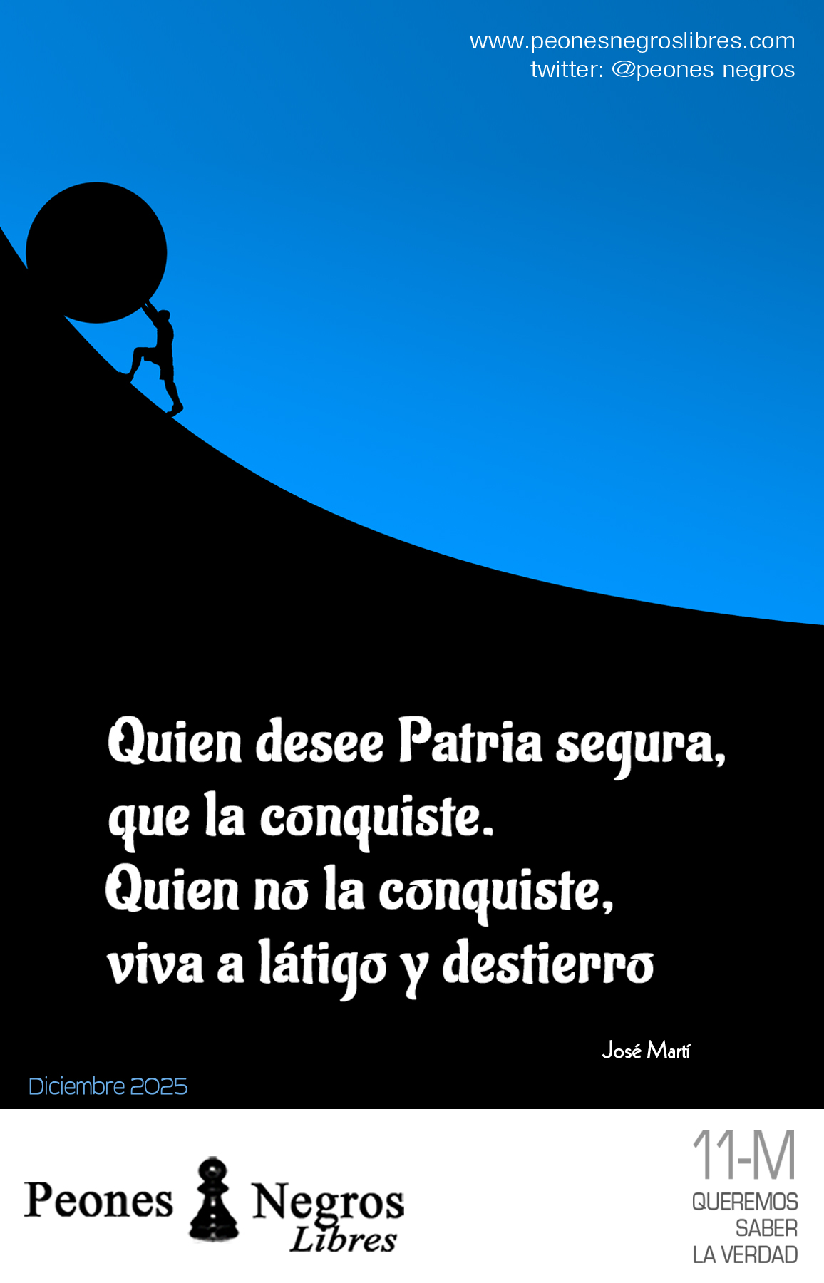 11 de diciembre de 2025: «Quien desee Patria segura, que la conquiste. Quien no la conquiste, viva a látigo y destierro» José Martí